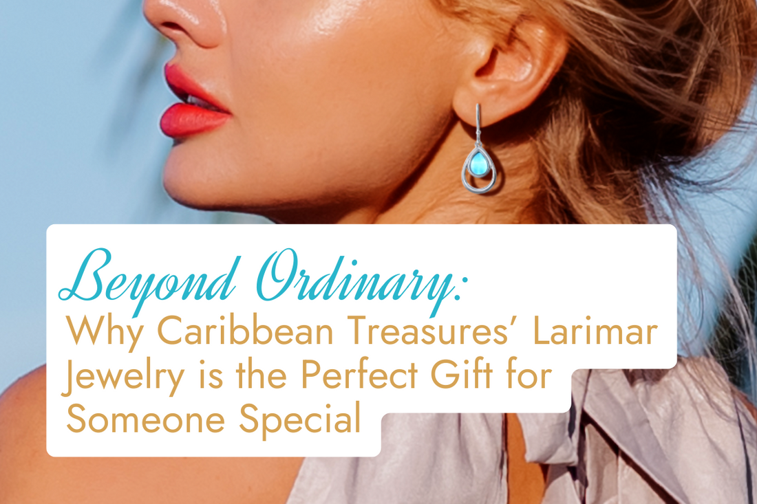 Beyond Ordinary: Why Caribbean Treasures’ Larimar Jewelry is the Perfect Gift for Someone Special