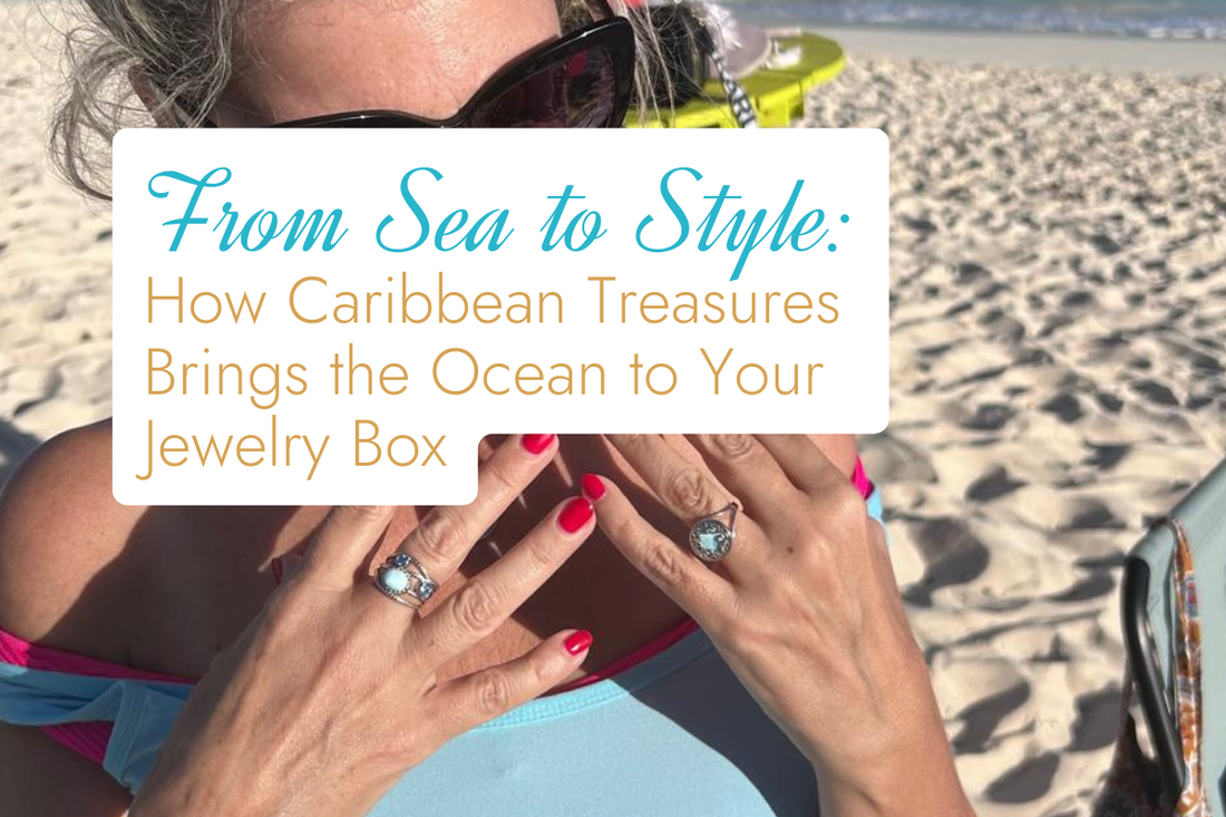 From Sea to Style: How Caribbean Treasures Brings the Ocean to Your Jewelry Box