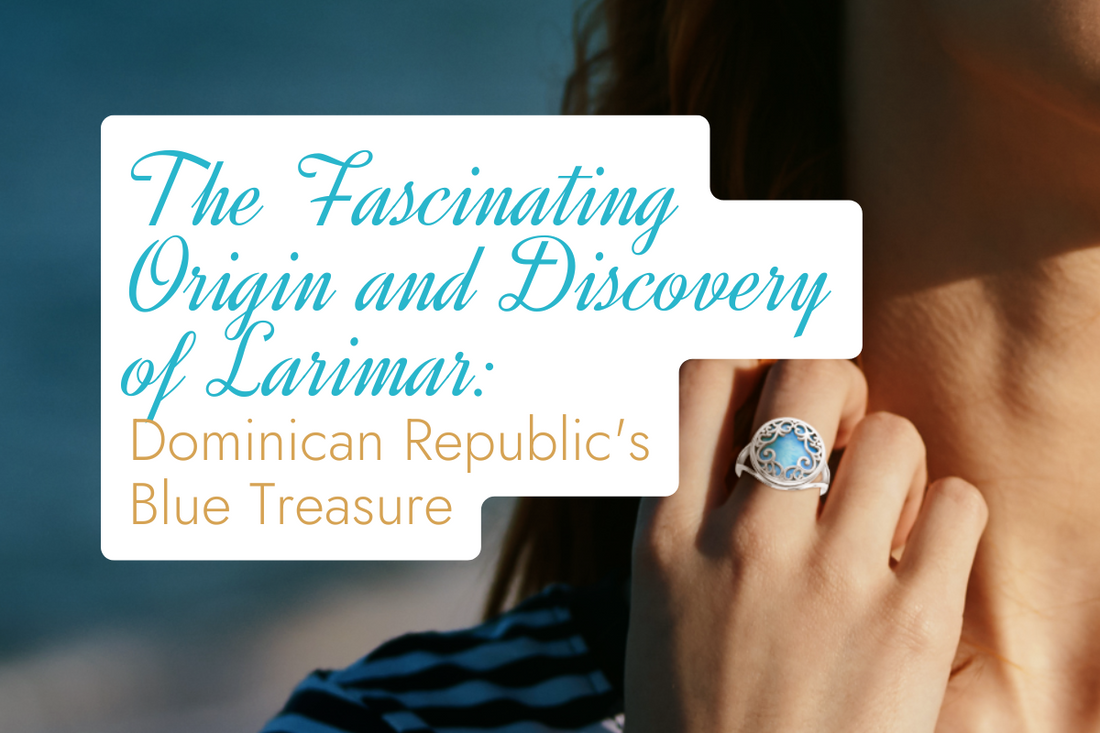The Fascinating Origin and Discovery of Larimar: Dominican Republic's Blue Treasure