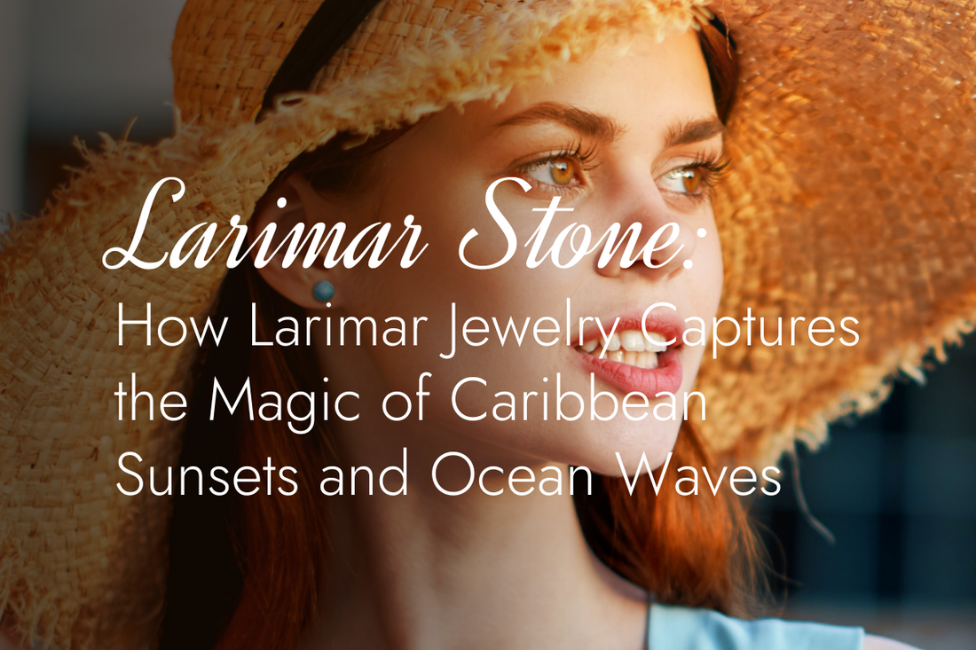 How Larimar Jewelry Captures the Magic of Caribbean Sunsets and Ocean Waves