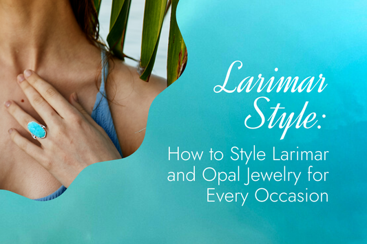 How to Style Larimar and Opal Jewelry for Every Occasion