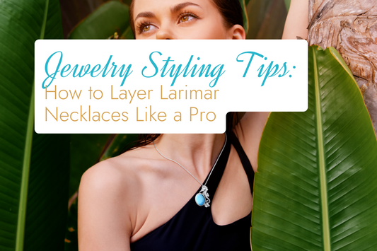 Jewelry Styling Tips: How to Layer Larimar Necklaces Like a Pro