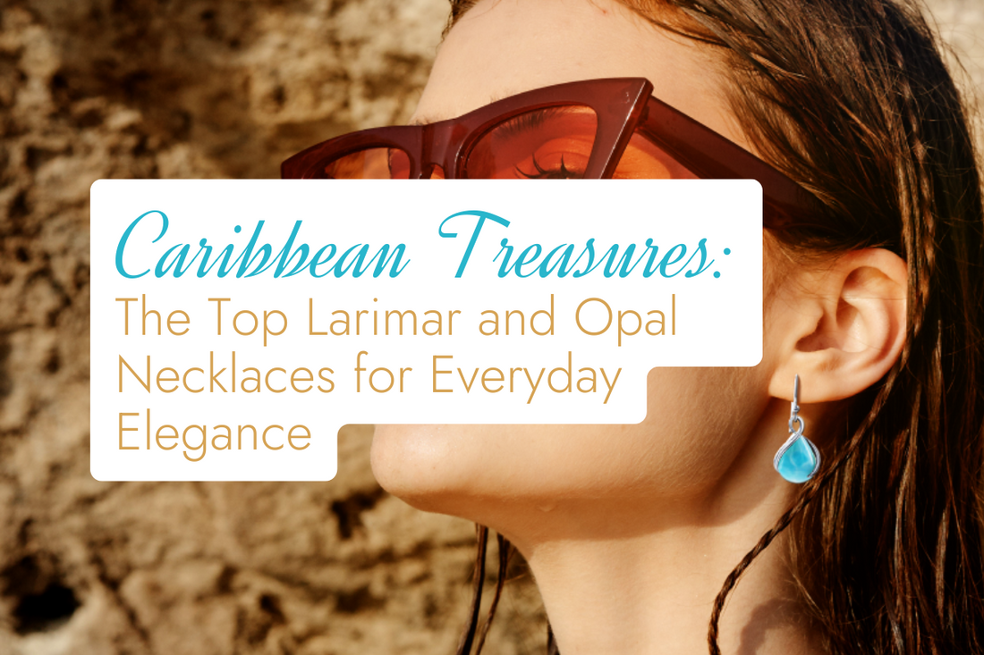 The Top Larimar and Opal Necklaces for Everyday Elegance