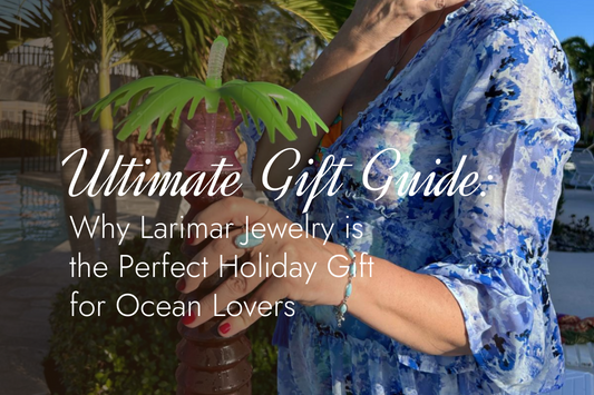 The Ultimate Gift Guide: Why Larimar Jewelry is the Perfect Holiday Gift for Ocean Lovers